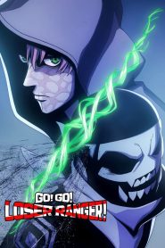 Go! Go! Loser Ranger! 2024 Sub Indo IDLIX LK21 INDOXXI
