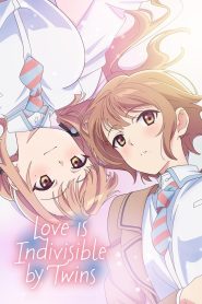 Love Is Indivisible by Twins 2024 Sub Indo IDLIX LK21 INDOXXI