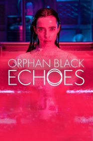 Orphan Black: Echoes 2024 Sub Indo IDLIX LK21 INDOXXI