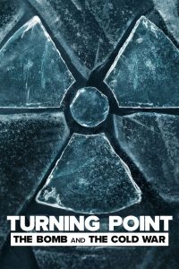 Turning Point: The Bomb and the Cold War 2024 Sub Indo IDLIX LK21 INDOXXI
