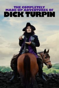 The Completely Made-Up Adventures of Dick Turpin 2024 Sub Indo IDLIX LK21 INDOXXI