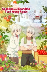 Grandpa and Grandma Turn Young Again 2024 Sub Indo IDLIX LK21 INDOXXI