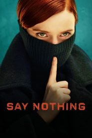 Say Nothing 2024 Sub Indo IDLIX LK21 INDOXXI
