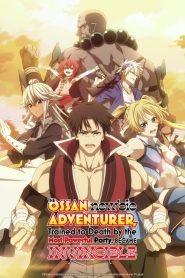 The Ossan Newbie Adventurer, Trained to Death by the Most Powerful Party, Became Invincible 2024 Sub Indo IDLIX LK21 INDOXXI