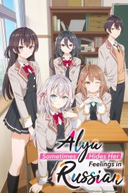 Alya Sometimes Hides Her Feelings in Russian 2024 Sub Indo IDLIX LK21 INDOXXI