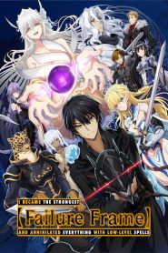 Failure Frame: I Became the Strongest and Annihilated Everything with Low-Level Spells 2024 Sub Indo IDLIX LK21 INDOXXI