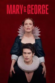 Mary & George 2024 Sub Indo IDLIX LK21 INDOXXI