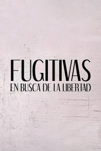 Fugitivas, en busca de la libertad 2024 Sub Indo IDLIX LK21 INDOXXI