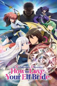 An Archdemon’s Dilemma: How to Love Your Elf Bride 2024 Sub Indo IDLIX LK21 INDOXXI